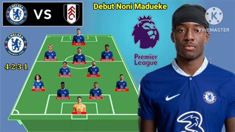 Debut Noni Madueke Chelsea Vs Fulham Potential Line Up Chelsea