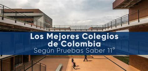 Los Mejores Colegios De Colombia Seg N Puntaje Saber