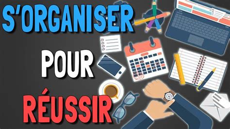 Astuces Afin De Mieux S Organiser Pour R Ussir Youtube