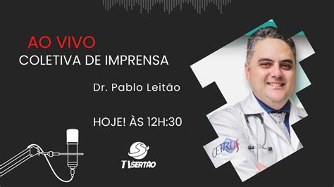 Coletiva De Imprensa De Dr Pablo Leit O Youtube