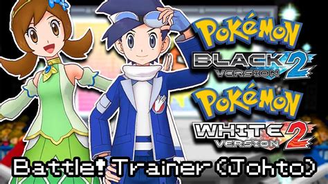 Battle Trainer Johto Pokémon Black 2 And White 2 Youtube