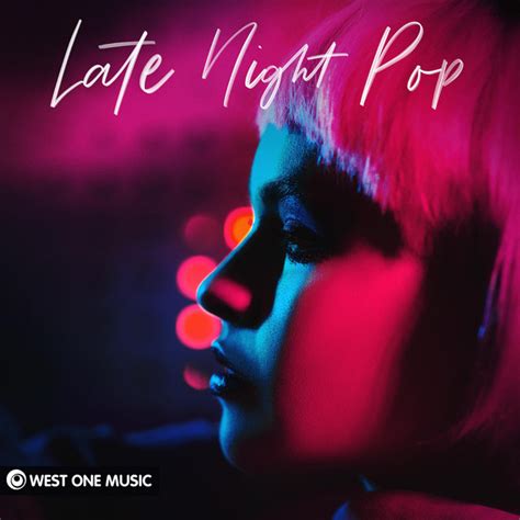 Late Night Pop Compilation By Various Artists Spotify