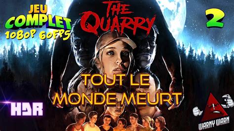 The Quarry Jeu Complet En Fran Ais Tout Le Monde Meurt Partie