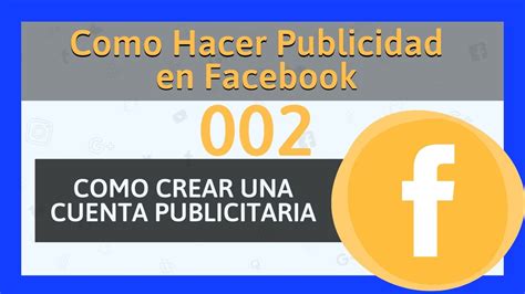 ️como Crear Una Cuenta Publicitaria En Facebook Fácilmente Youtube