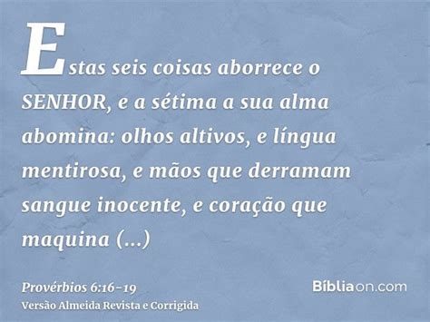 6 Coisas Que Deus Odeia E A 7 Ele Abomina - Provérbios 6:16-19 (6 coisas que Deus odeia e a 7ª ele abomina) - Bíblia