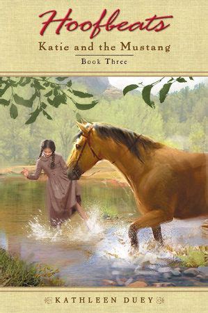 Hoofbeats Katie And The Mustang By Kathleen Duey