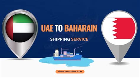 UAE TO BAHRAIN Shipping Services S A G Logistic Services LLC