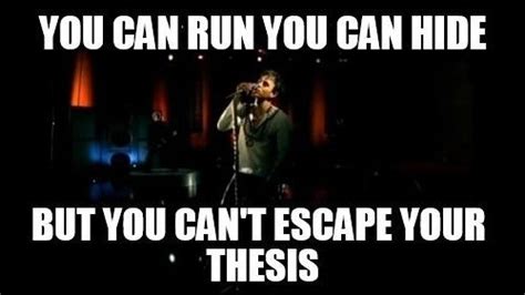 Pin By Cj Woloshchuk On Thesis Thesis Memes Phd Humor Thesis Humor