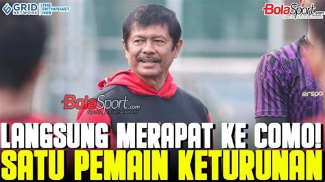 Indra Sjafri Pastikan Pemain Keturunan Belanda Kunci Tempat Di Timnas