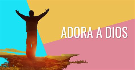 Adora A Dios