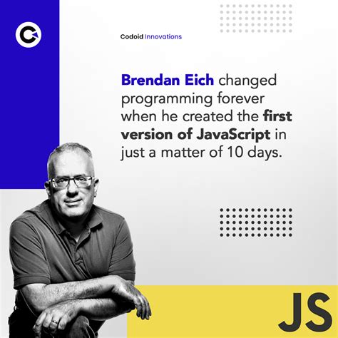 Brendan Eich changed programming forever when he created the first ...