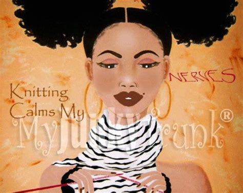 Knitting Calms My Nerves African American Art Natural Hair Art Afro Puffs Black Art Print