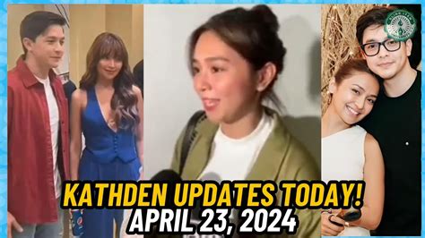 KATHDEN UPDATES TODAY KATHRYN BERNARDO NAGSALITA SA REAL SCORE NILA