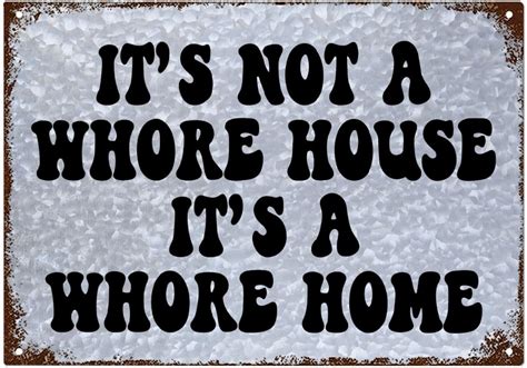 Amazon It S Not A Whore House It S A Whore Home Sign Vintage Funny