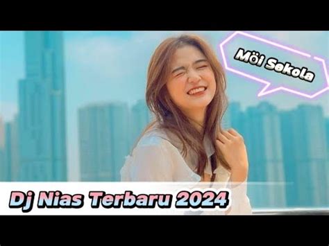 Dj Nias Terbaru Möi Sekola Dj Nias Kn 7000 Terbaru 2024 Dj Viral