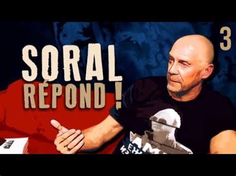 Soral répond parti 3 épisode 1 YouTube