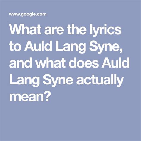 What are the lyrics to Auld Lang Syne, and what does Auld Lang Syne ...