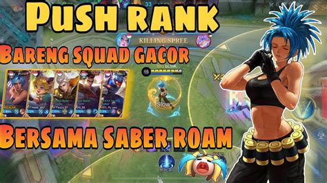 PUSH RANK TERUS SAMPAI IMMORTAL BARENG SQUAD GACOR MOBILE LEGENDS