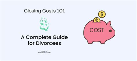 Closing Costs 101 An In Depth Guide For Divorcees