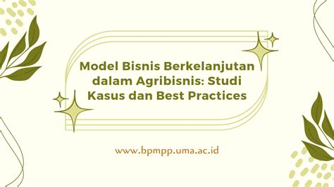 Model Bisnis Berkelanjutan Dalam Agribisnis Studi Kasus Dan Best