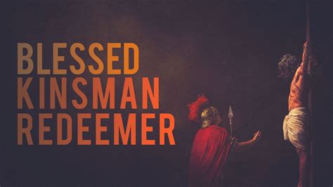 [ruth 4] Blessed Kinsman Redeemer