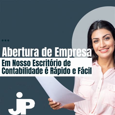 Jp Cont Beis Abertura De Empresa Em Nosso Escrit Rio De Contabilidade