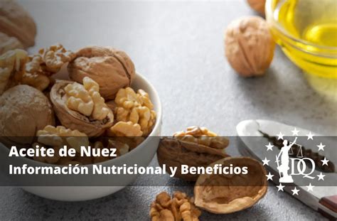 Aceite De Nuez Informaci N Nutricional Y Beneficios