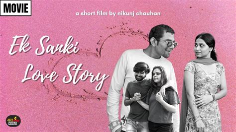 Ek Sanki Love Story Hindi Short Film Short Movie Love Story In