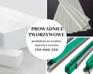 Prowadnice Z Tworzywa Sztucznego Na Gotowo Produkcja Na Wymiar Enimat