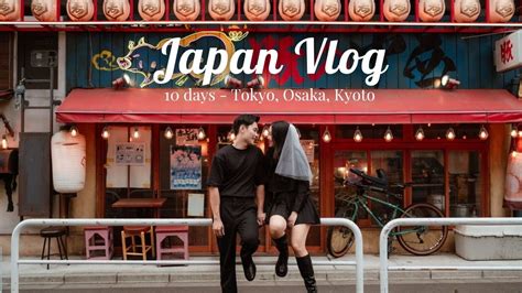 10 DAYS IN JAPAN ITINERARY Tokyo Osaka Kyoto Travel Vlog YouTube