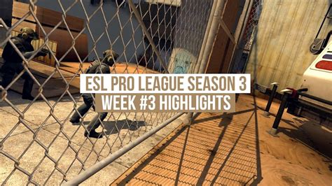 NiP ESL Pro League Week 3 Highlights YouTube