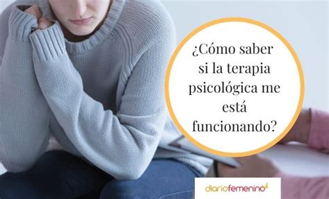 Está funcionando la terapia psicológica Tips para valorar tu mejoría