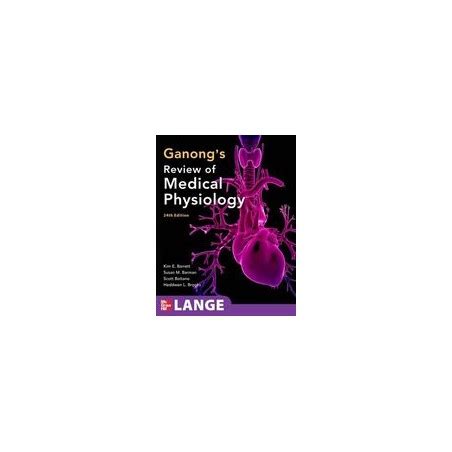 Ganong S Review Of Medical Physiology Th Edition