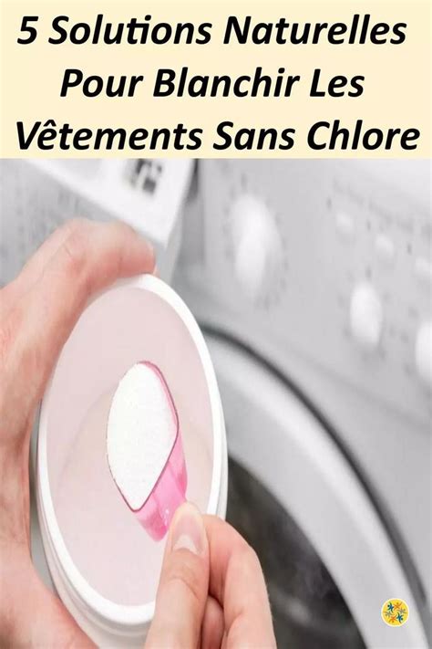 5 Astuces pour Blanchir vos Vêtements sans Chlore Blanchir linge