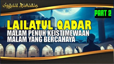 Keistimewaan Malam Lailatul Qadar PART 1 Special Ramadan YouTube