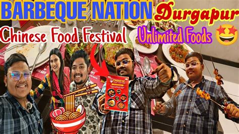 Chinese Food Festival Barbeque Nation Durgapur Unlimited Foods