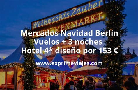 Mercados Navidad Berl N Vuelos Noches Hotel Dise O Por