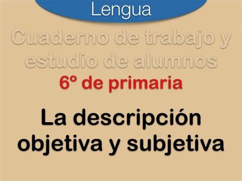 Ejemplos De Descripciones Subjetivas Y Objetivas Coleccion De Ejemplo Images