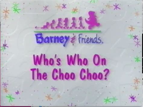 Who's Who on the Choo Choo? - Barney Wiki