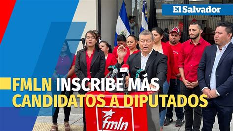 Fmln Inscribe Candidatos A Diputados Por Usulut N Para Elecciones De