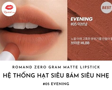 Review Son Romand Màu 05 Evening Cam Đỏ Đất Đẹp Nhất Hot Nhất