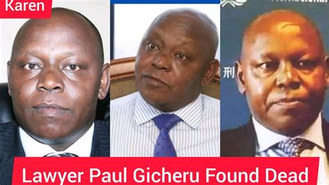 Breaking News Lawyer Paul Gicheru Reportedly Found Dead At His Home