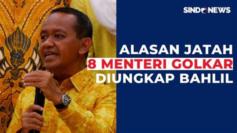 Golkar Raih Kursi Terbanyak Di Kabinet Merah Putih Bahlil Blak Blakan