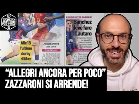 Annuncio Definitivo Su Allegri Fuori La Resa Di Zazzaroni Su