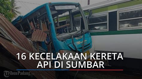 Kecelakaan Kereta Api Di Sumbar Selama Pt Kai Minta Pengendara