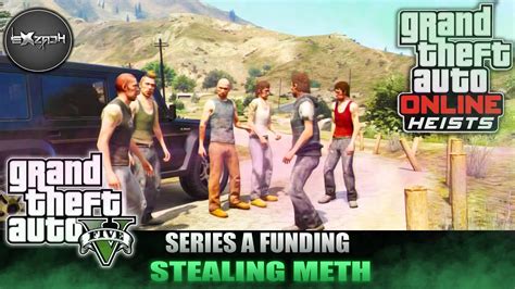 Gta Online Heist Series A Funding Meth Youtube