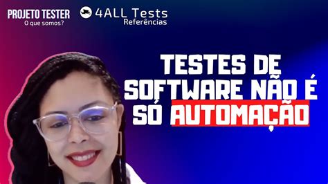 O Que Faz Uma Automatizadora De Testes Youtube