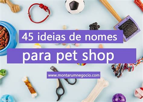 Nomes Para Pet Virtual - Nomes para Pet Shop: Ideias Criativas para o Seu Negócio | Nomes de ...