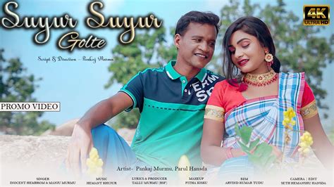 Suyur Suyur Golte New Santhali Promo Video Pankaj Murmu Parul