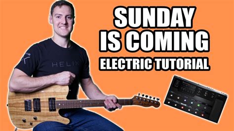 Sunday Is Coming Electric Guitar Tutorial TAB HELIX Patch Phil